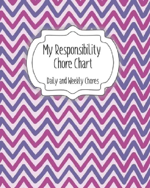 My Responsibility Chore Chart: Daily and Weekly Chores for Children by The Organized Momma