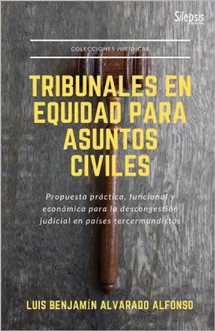 Tribunales En Equidad Para Asuntos Civiles by Alvarado Alfonso, Luis Benjamín