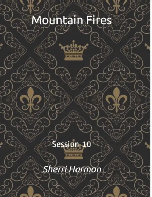 Mountain Fires: Session 10 by Sherri Lynne Harmon