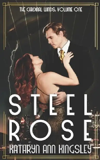 Steel Rose by Kathryn Ann Kingsley