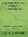 Understanding English Language: Ordinary Level (Form 1-4) by John Edward