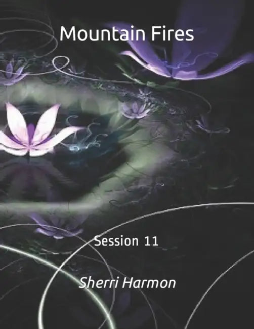 Mountain Fires: Session 11 by Sherri Lynne Harmon