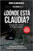 ¿Dónde está Claudia?: Historia del Calvario de Nelson Madafs by Blumencweig, Ingrid