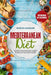 Mediterranean Diet: The Complete Mediterranean Diet Cookbook with Easy-to-Follow and Quick-to-Make Recipes to Save Time and Feel Your Best by Serena Sandler