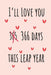 I'll Love you 366 Days this Leap Year: Special leap birthday gift for your loved ones, cute leap day gift for girls, boys, woman and men, greeting car by Lok Love Quotes