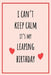 I can't Keep Calm It's my Leaping Birthday: Funny February 29th birthday gift for her, unique Valentine's Day gift Ideas For Girlfriend, Wife, Greetin by Lok Love Quotes