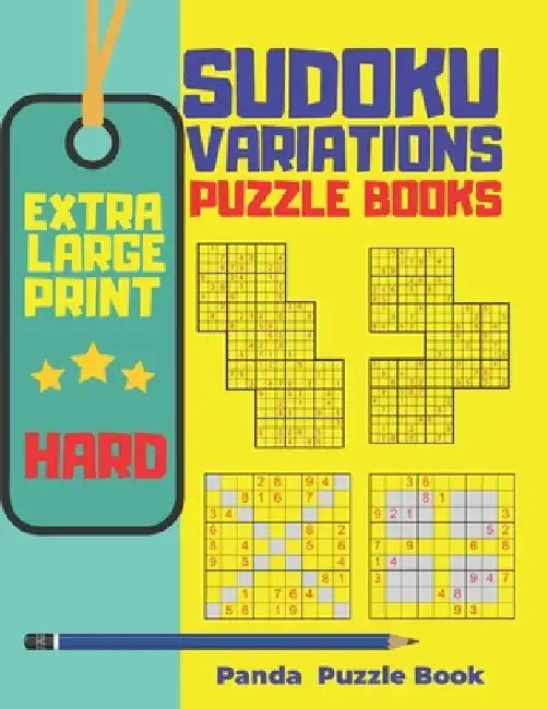 Extra Large Print Sudoku Variations Puzzle Books Hard: Sudoku X, Sudoku Hyper, Sudoku Twins, Sudoku Triathlon A, Sudoku Triathlon B, Sudoku Marathon, by Panda Puzzle Book