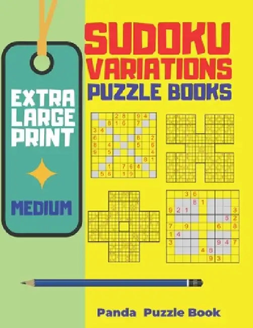Extra Large Print Sudoku Variations Puzzle Books Medium: Sudoku X, Sudoku Hyper, Sudoku Twins, Sudoku Triathlon A, Sudoku Triathlon B, Sudoku Marathon by Panda Puzzle Book