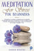 Meditation for Stress for Beginners: A Beginner's Guide to Meditation to Acquire Awareness and Self-Confidence and to Reduce Panic Attacks, Depression by Sarah Khatri
