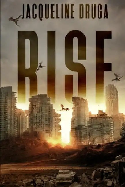 Rise by Jacqueline Druga