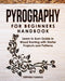 Pyrography for Beginners Handbook: Learn to Burn Guide in Wood Burning with Starter Projects and Patterns by Stephen Fleming