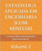 Estatística Aplicada Em Engenharia [Com Minitab]: Volume 2 by Azevedo, João, Jr.