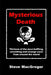 Mysterious Death: Thirteen of the most baffling, unsettling and strange cases from around the world by Steve MacGregor