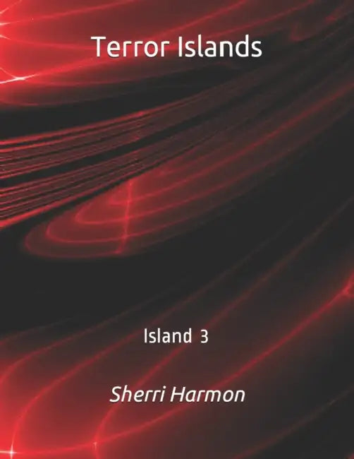 Terror Islands: Island 3 by Sherri Lynne Harmon