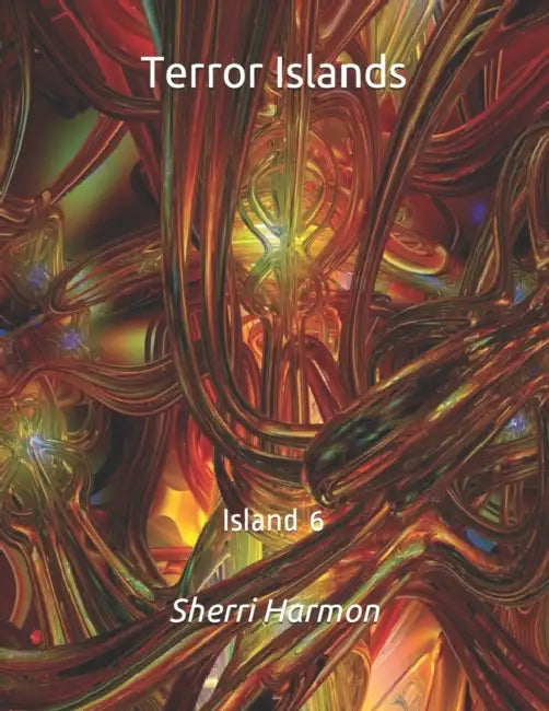 Terror Islands: Island 6 by Sherri Lynne Harmon