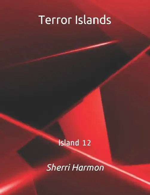 Terror Islands: Island 12 by Sherri Lynne Harmon