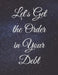 Let's Get the Order in Your Debt: Fulfill Everything Inside and Be Organised by Jg Vegang Publishing