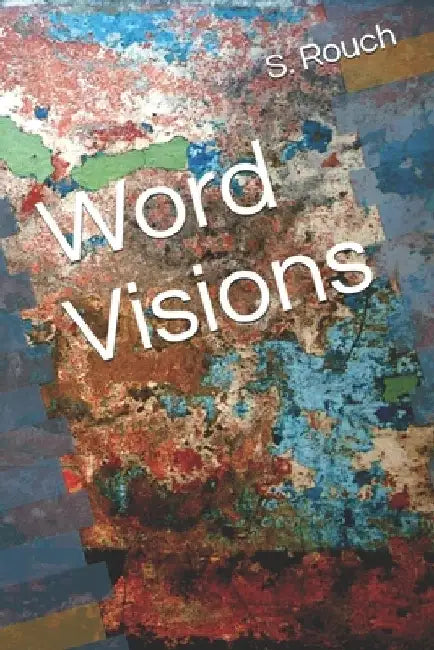 Word Visions by S. Rouch