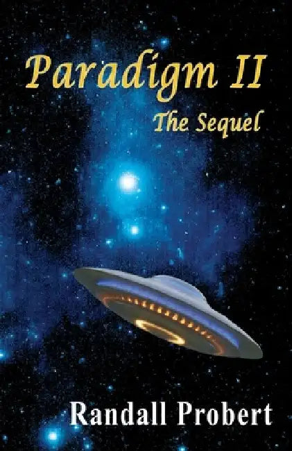 Paradigm II: the Sequel by Randall Probert
