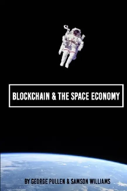 Blockchain & The Space Economy by Samson Williams