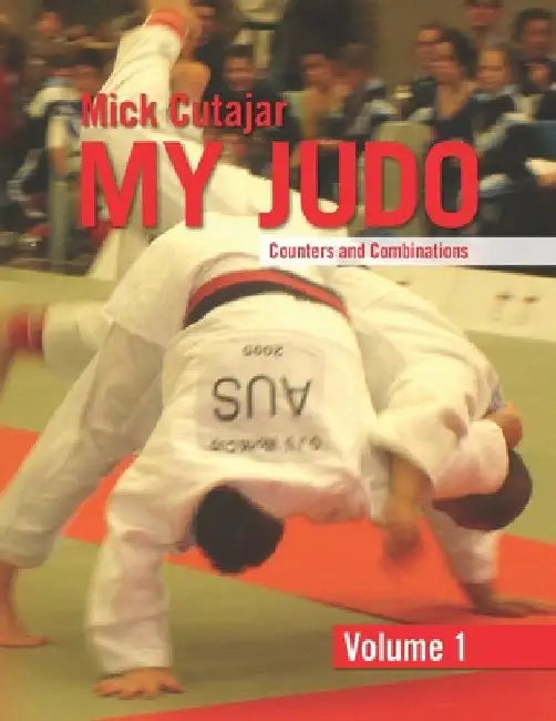 My Judo Counters and Combinations by Mick Cutajar