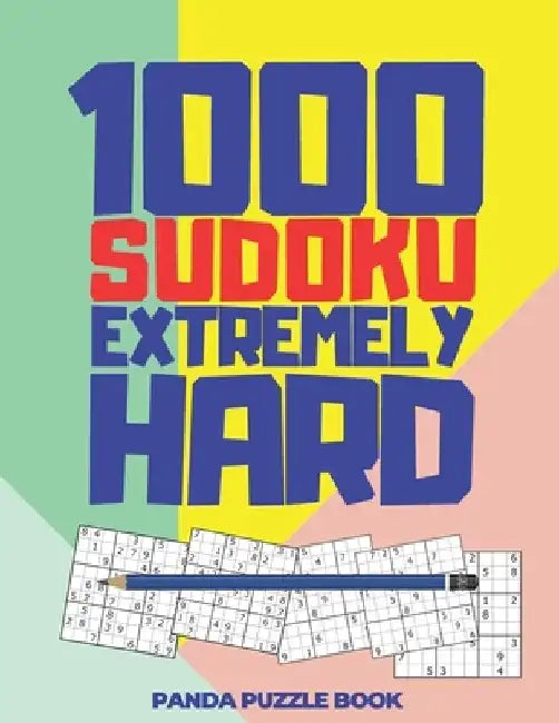 1000 Sudoku Extremely Hard: Logic Games For Adults - Mind Games Puzzle by Panda Puzzle Book
