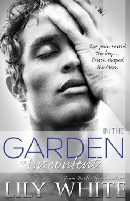 In the Garden of Discontent by Lily White