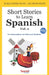 Short Stories to Learn Spanish, Vol. 2: For Intermediate and Advanced Students by Blanca Eugenia Pelayo