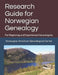 Research Guide for Norwegian Genealogy: For Beginning and Experienced Genealogists by Dana Kelly