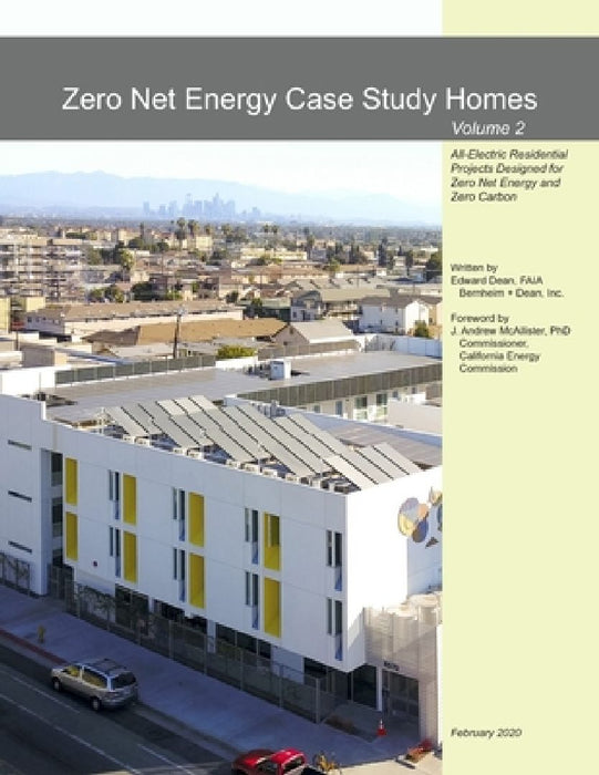 Zero Net Energy Case Study Homes: Volume 2 by Andrew McAllister