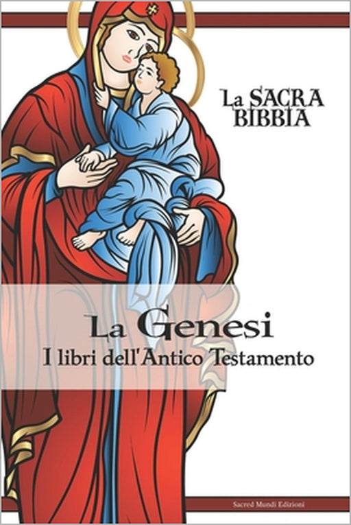 La Genesi - I Libri dell'Antico Testamento: La Sacra Bibbia by Sacred Mundi Edizioni