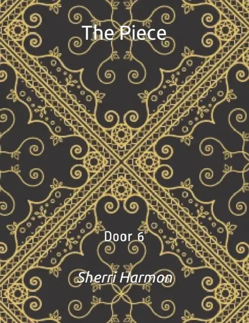 The Piece: Door 6 by Sherri Lynne Harmon