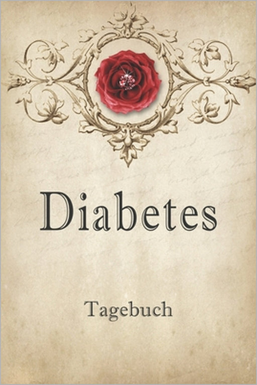 Diabetes Tagebuch: 2 Jahre Täglich Blutzucker & Blutdruck Werte notieren, Vor-Nach (Frühstück, Mittagessen, Abendessen, Schlafenszeit) by Annette Föhrenbach