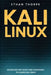 Kali Linux: Advanced Methods and Strategies to Learn Kali Linux by Ethan Thorpe