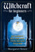 Witchcraft For Beginners: Your Handbook For Basic, Magic Spells, Oracles, History And Wicca Today by Margaret Scott