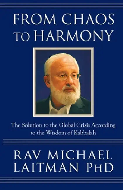 From Chaos to Harmony by Michael Laitman