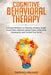 Cognitive Behavioral Therapy: 5 Simple Methods to Manage Anxiety, Anger, Avoid Panic Attacks, Defeat Fears, Overcome Depression and Control Your Min by Thomas J. Feelings