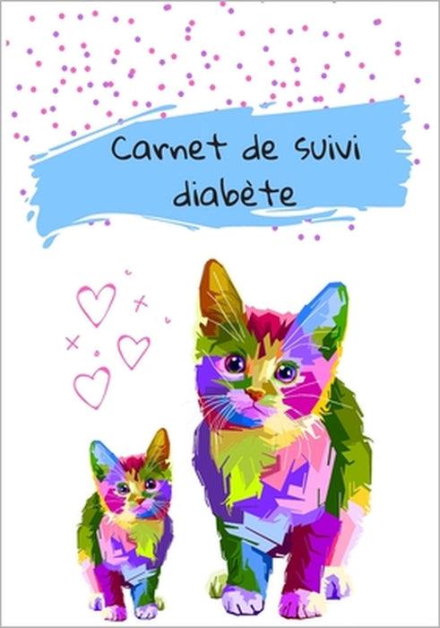 Carnet de suivi diabète: Carnet à remplir pour 2 ans de suivi. by Papeterie de la Santé