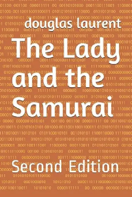 The Lady and the Samurai: Second Edition by Douglas Laurent