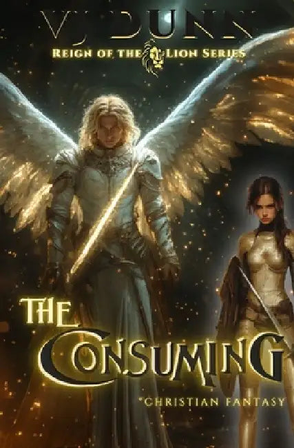 The Consuming: Millennial Period Christian Fantasy by Vj Dunn