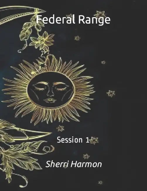 Federal Range: Session 1 by Sherri Lynne Harmon