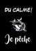 DU CALME ! Je pêche: Carnet pour pêcheur à remplir, pour noter toutes les informations concernant vos journées de pêche by Carnets de Pêcheurs Pratiques