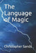 The Language of Magic by Kristi Sayles
