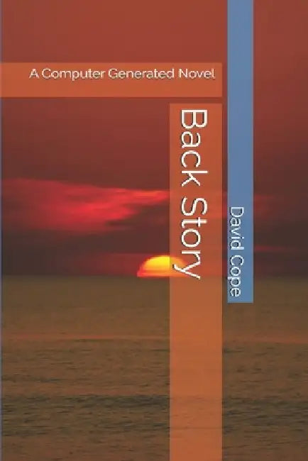 Back Story: A Computer Generated Novel by David Cope