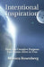 Intentional Inspiration: How His Creative Purpose Can Come Alive in You by Monica Rosenberg