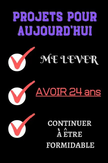 PROJETS POUR AUJOURD'HUI me lever Avoir 24 ans continuer à être formidable: Félicitez l'anniversaire de façon originale //120 Pages cadeau d'anniversa by Kingdom Art Gu