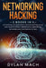 Networking Hacking: 2 books in 1: Networking for Beginners, Hacking with Kali Linux: Easy Guide to Learn Cybersecurity, Wireless, LTE, Net by Dylan Mach