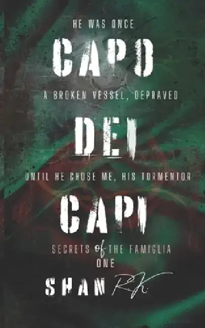 Capo Dei Capi: A Suspenseful Mafia Romance by Shan R. K.