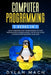 Computer Programming: 2 books in 1: LINUX COMMAND LINE For Beginners, PYTHON Programming For Beginners. Step-by-Step Guide to master Program by Dylan Mach