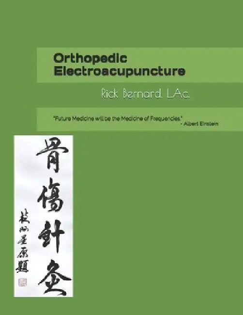 Orthopedic Electroacupuncture by Rick James Bernard